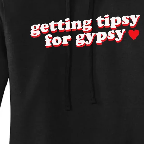 Getting Tipsy For Gypsy Iconic Slogan Gypsy Rose Blanchard Women's Pullover Hoodie