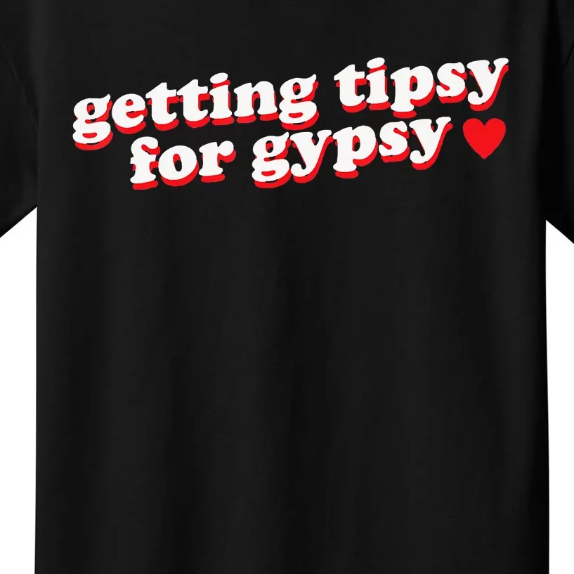 Getting Tipsy For Gypsy Iconic Slogan Gypsy Rose Blanchard Kids T-Shirt