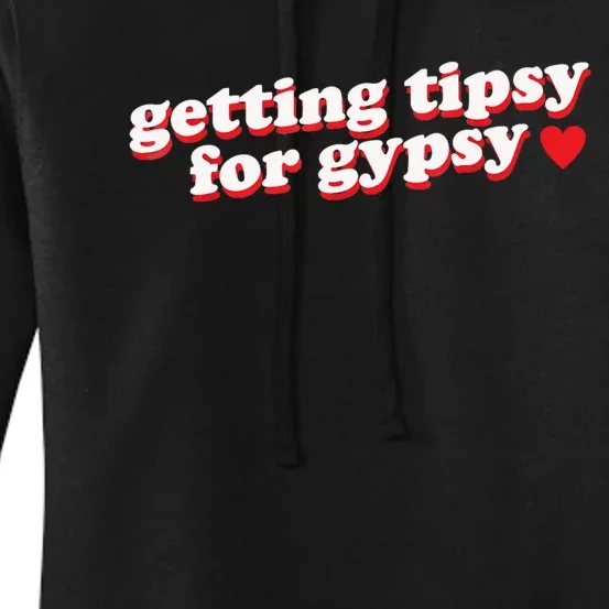 Getting Tipsy For Gypsy Iconic Slogan Women's Pullover Hoodie