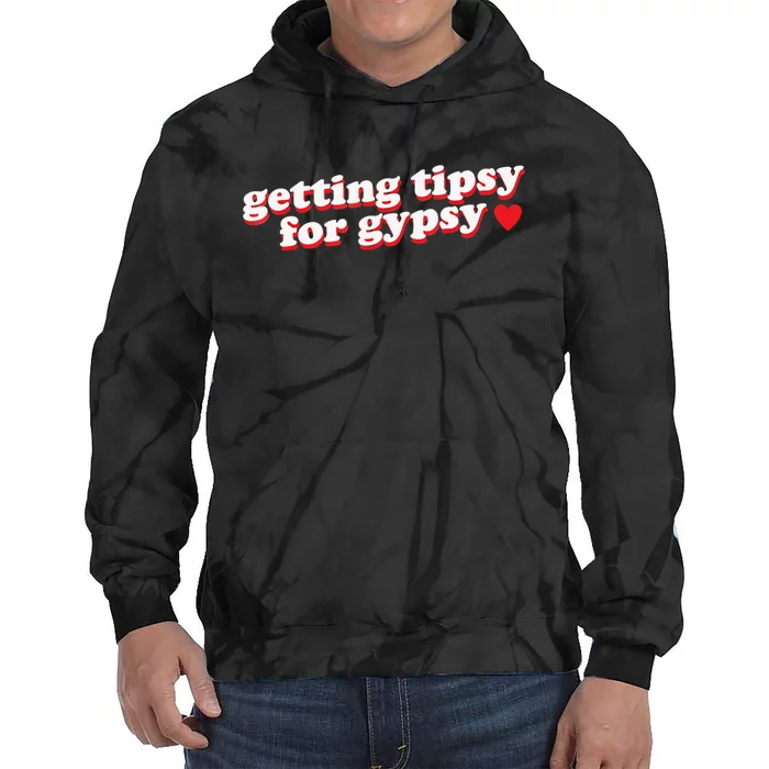 Getting Tipsy For Gypsy Iconic Slogan Tie Dye Hoodie