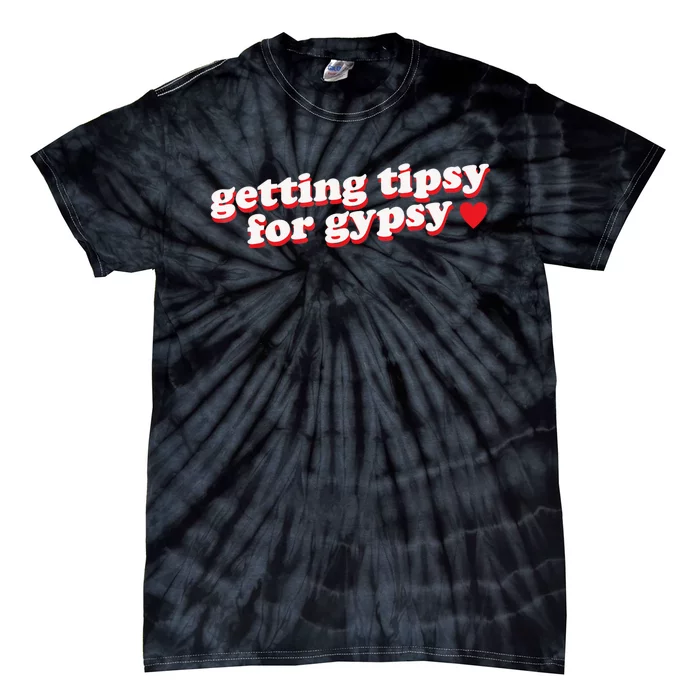 Getting Tipsy For Gypsy Iconic Slogan Tie-Dye T-Shirt