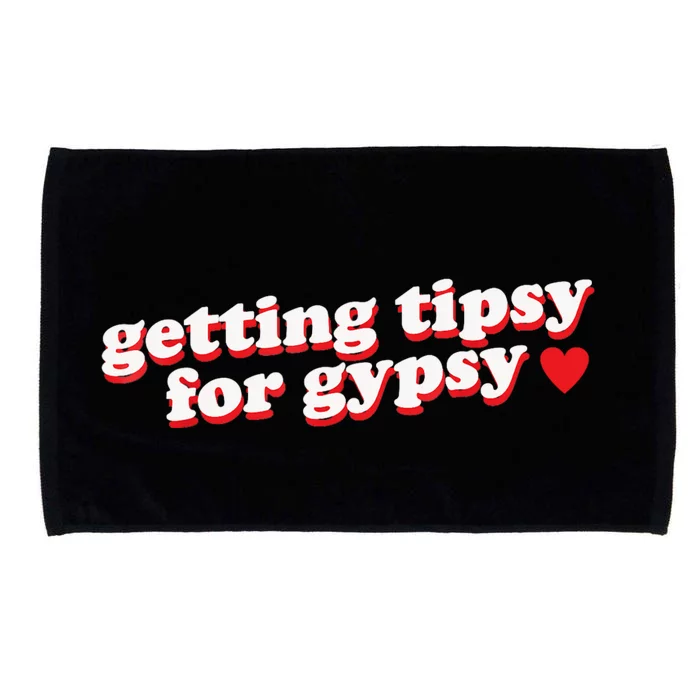 Getting Tipsy For Gypsy Iconic Slogan Microfiber Hand Towel