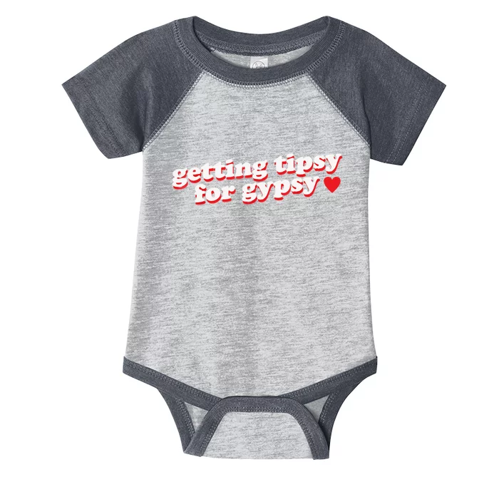 Getting Tipsy For Gypsy Iconic Slogan Infant Baby Jersey Bodysuit