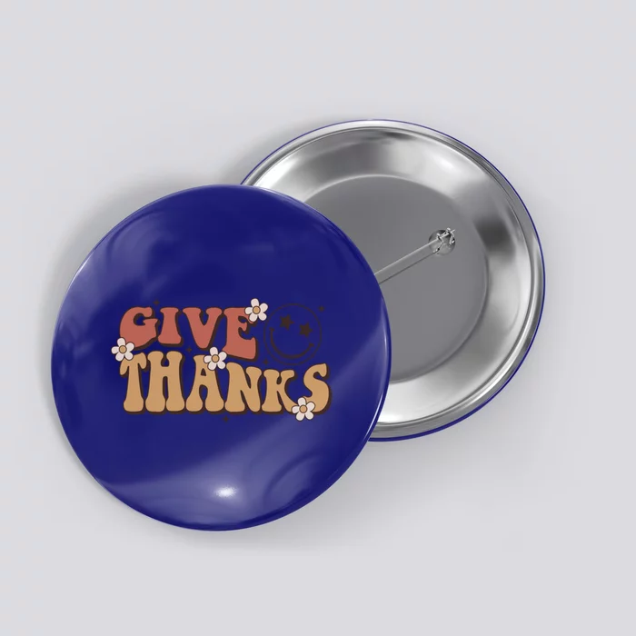 Give Thanks Funny Thanksgiving Cute Gift Button