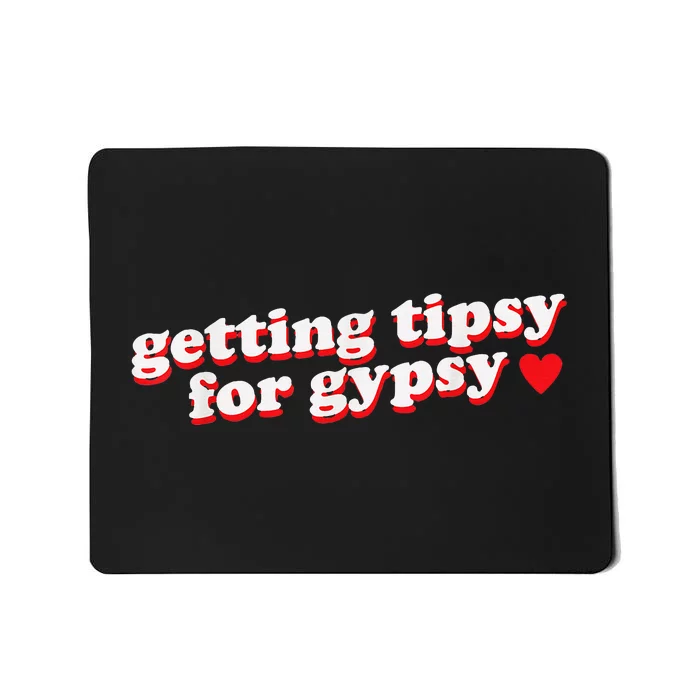 Getting Tipsy For Gypsy Iconic Slogan Gypsy Rose Blanchard Mousepad