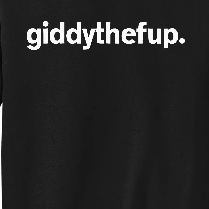 Giddy The F Up Funny Horse Racing Gift Sweatshirt