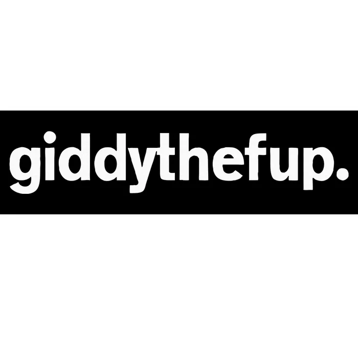 Giddy The F Up Funny Horse Racing Gift Bumper Sticker