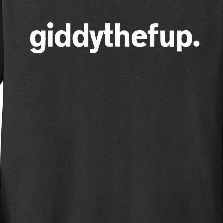 Giddy The F Up Funny Horse Racing Gift Kids Long Sleeve Shirt