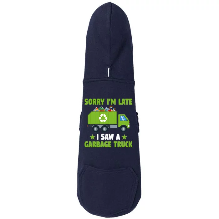 Garbage Truck Funny Sorry I'm Late I Saw A Garbage Truck Doggie 3-End Fleece Hoodie