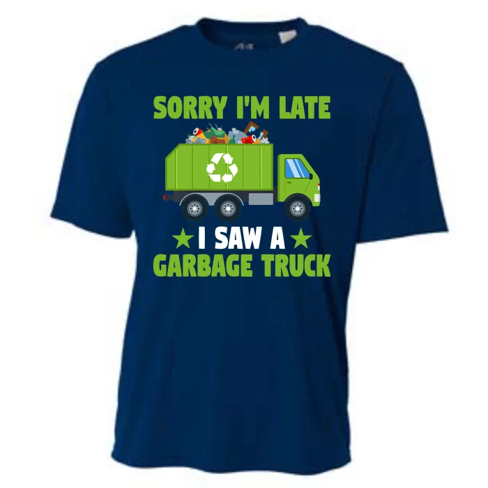 Garbage Truck Funny Sorry I'm Late I Saw A Garbage Truck Cooling Performance Crew T-Shirt