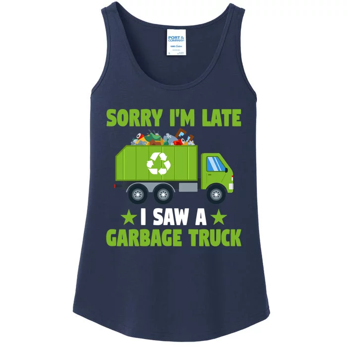 Garbage Truck Funny Sorry I'm Late I Saw A Garbage Truck Ladies Essential Tank