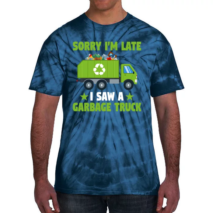 Garbage Truck Funny Sorry I'm Late I Saw A Garbage Truck Tie-Dye T-Shirt