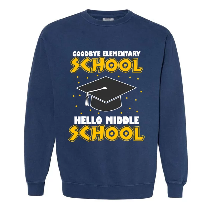 graduate Tee Goodbye Elementary Hello Middle School Garment-Dyed Sweatshirt