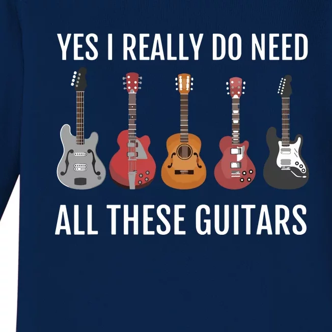 Guitar Themed Guitar Player Gift I Need These Guitars Baby Long Sleeve Bodysuit