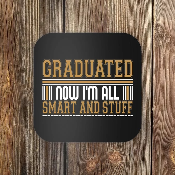 Graduate T Graduated Now Im All Coaster