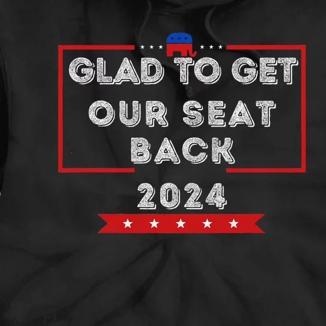 Glad To Get Our Seat Back. Donald Election Tie Dye Hoodie