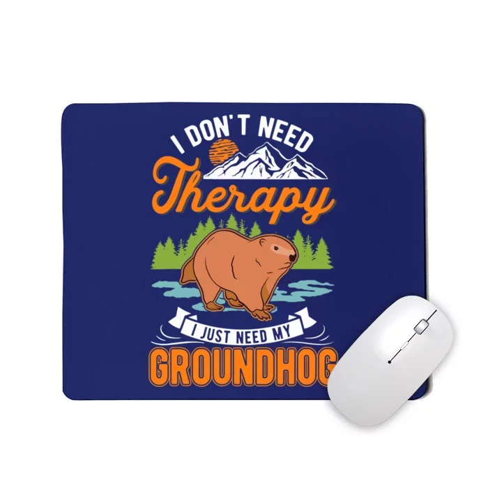 Groundhog Therapy Groundhog Day Woodchuck Marmot Mousepad