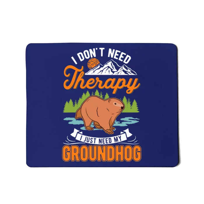 Groundhog Therapy Groundhog Day Woodchuck Marmot Mousepad