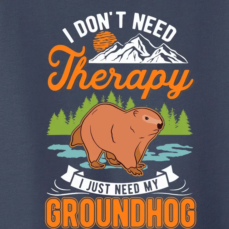 Groundhog Therapy Groundhog Day Woodchuck Marmot Toddler T-Shirt