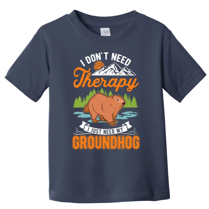 Groundhog Therapy Groundhog Day Woodchuck Marmot Toddler T-Shirt