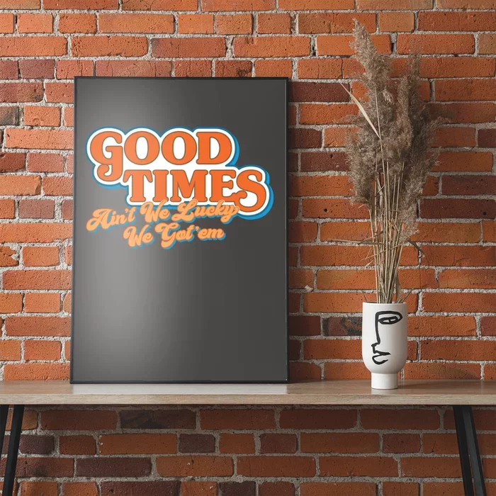 Good Times Poster