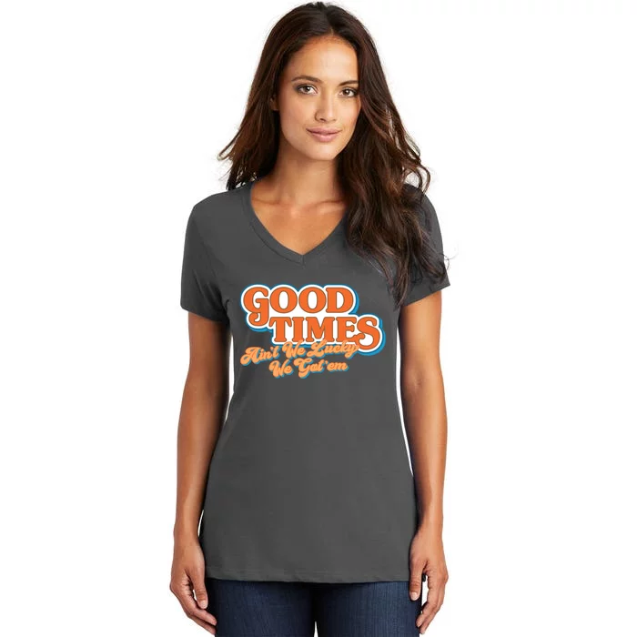 Good Times Women's V-Neck T-Shirt