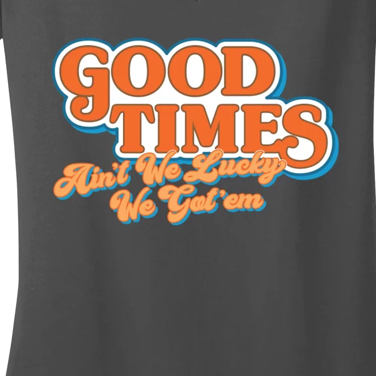 Good Times Women's V-Neck T-Shirt