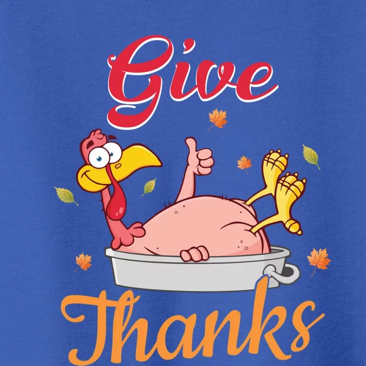 Give Thanks Gift Toddler T-Shirt