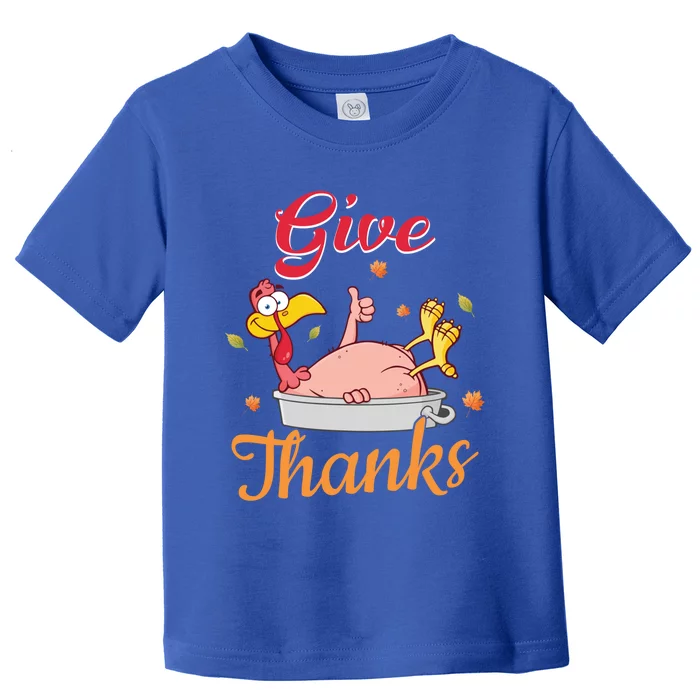 Give Thanks Gift Toddler T-Shirt