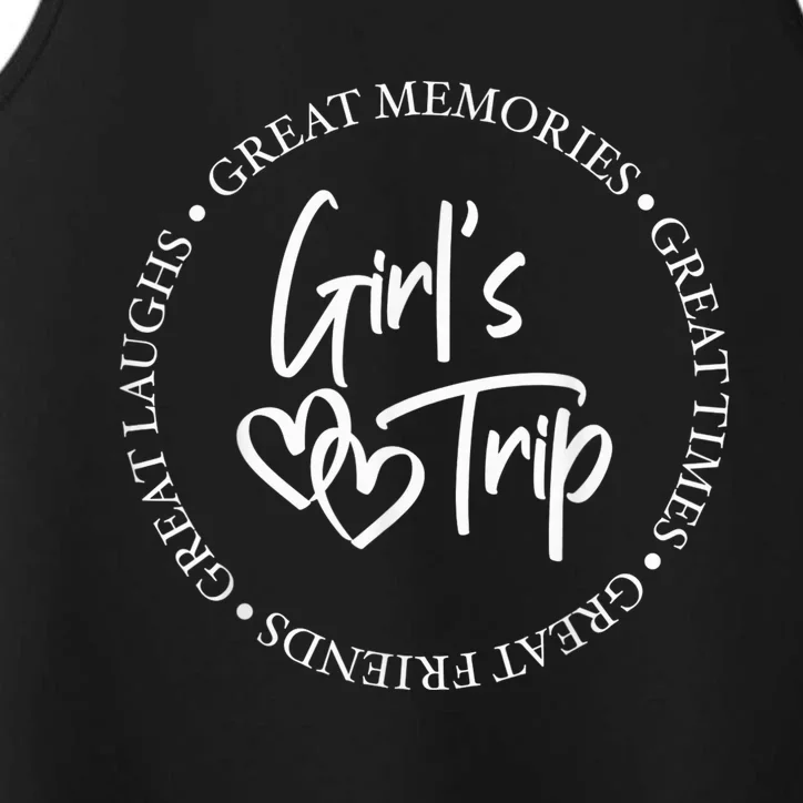 Girl Trip Girl's Weekend Great Memories Great Times Summer Performance Tank