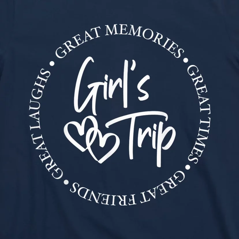 Girl Trip Girl's Weekend Great Memories Great Times Summer T-Shirt