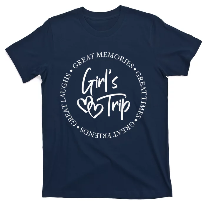 Girl Trip Girl's Weekend Great Memories Great Times Summer T-Shirt