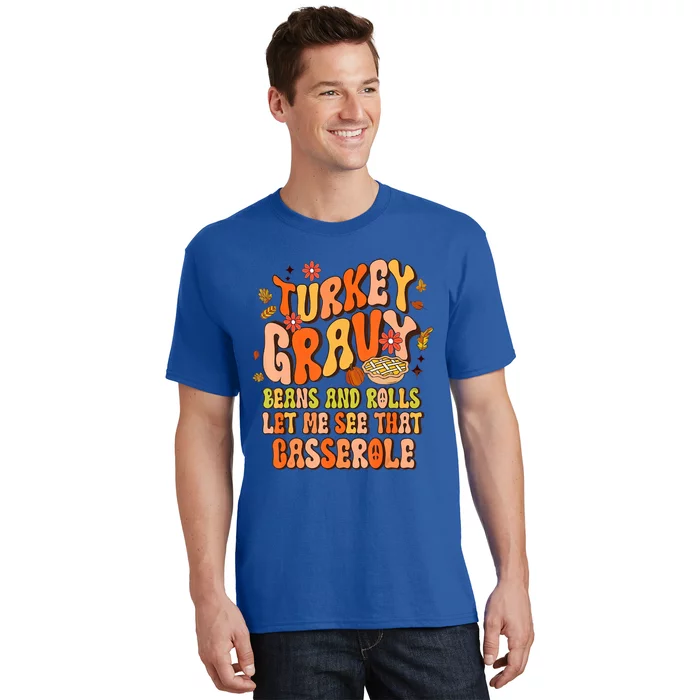 Groovy Turkey Gravy Beans And Rolls Thanksgiving Gift T-Shirt