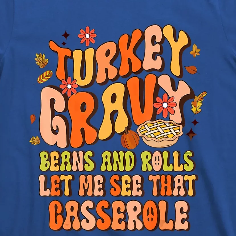 Groovy Turkey Gravy Beans And Rolls Thanksgiving Gift T-Shirt