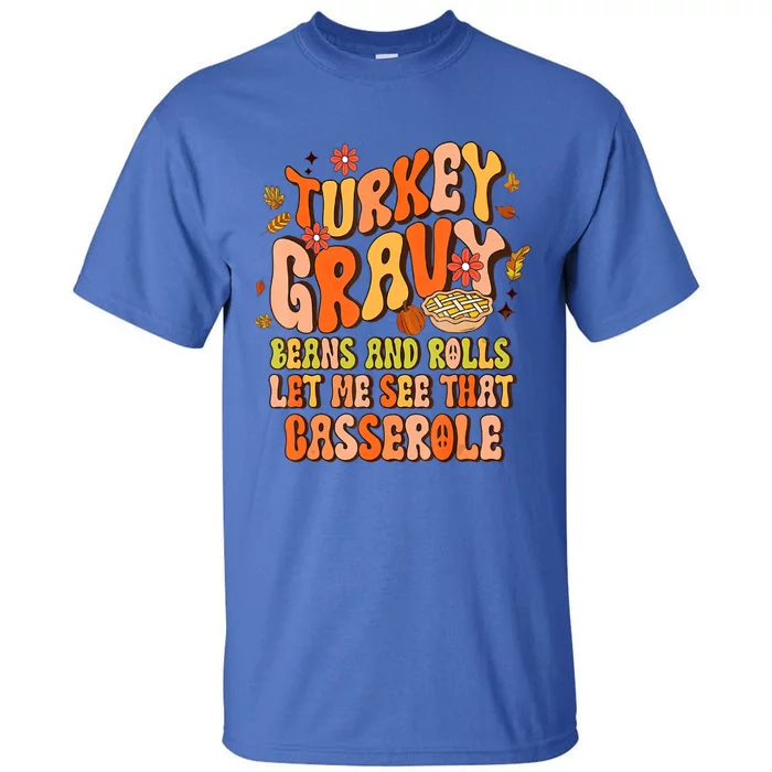 Groovy Turkey Gravy Beans And Rolls Thanksgiving Gift Tall T-Shirt