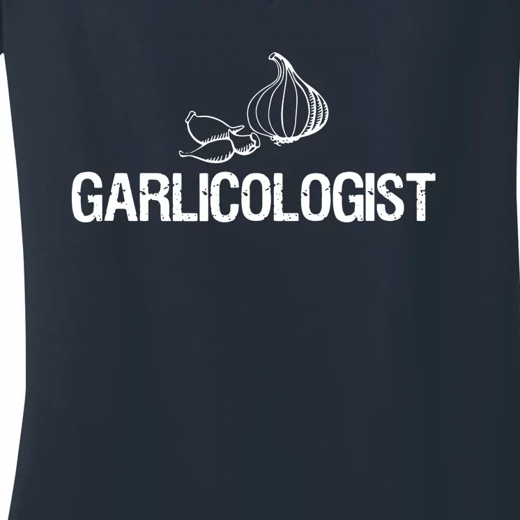 Garlic T Garlicologist Funny Chef Garlic Bulb Women's V-Neck T-Shirt