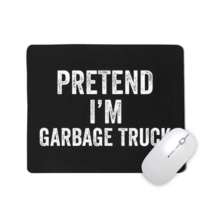 Garbage Truck Halloween Costume Pretend I'm Garbage Truck Mousepad