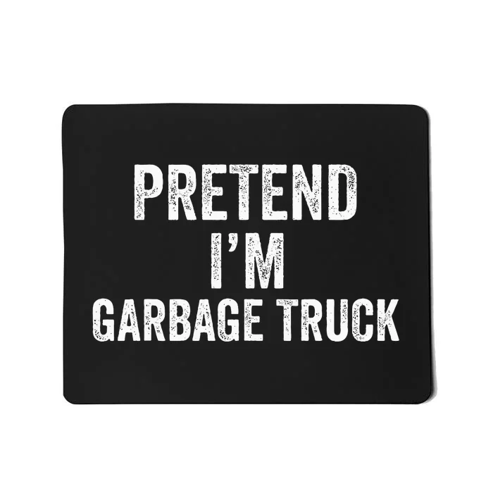 Garbage Truck Halloween Costume Pretend I'm Garbage Truck Mousepad