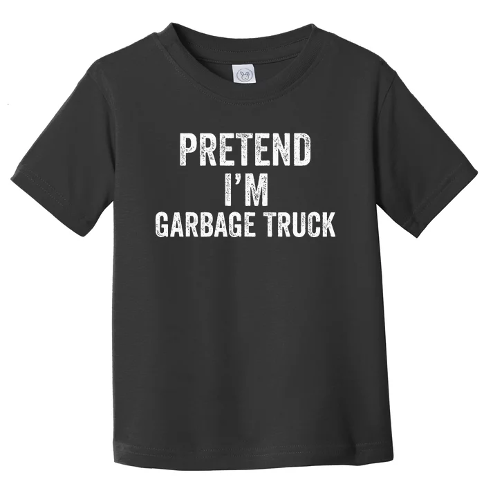 Garbage Truck Halloween Costume Pretend I'm Garbage Truck Toddler T-Shirt