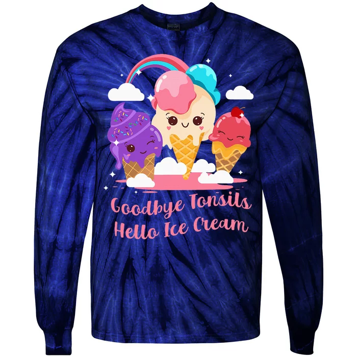 Goodbye Tonsils Hello Ice Cream Tonsillectomy Surgery Tie-Dye Long Sleeve Shirt