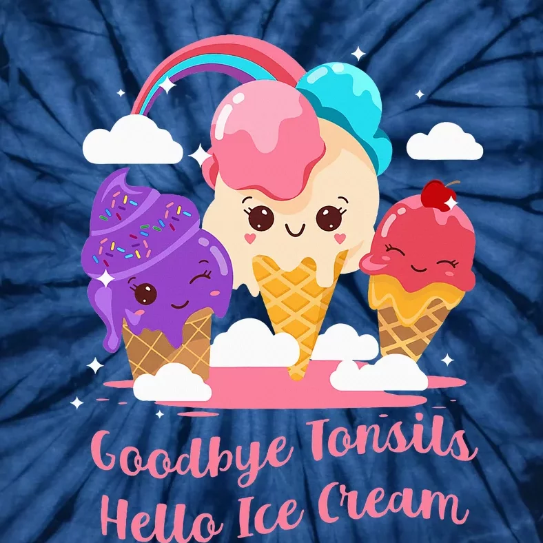 Goodbye Tonsils Hello Ice Cream Tonsillectomy Surgery Tie-Dye T-Shirt