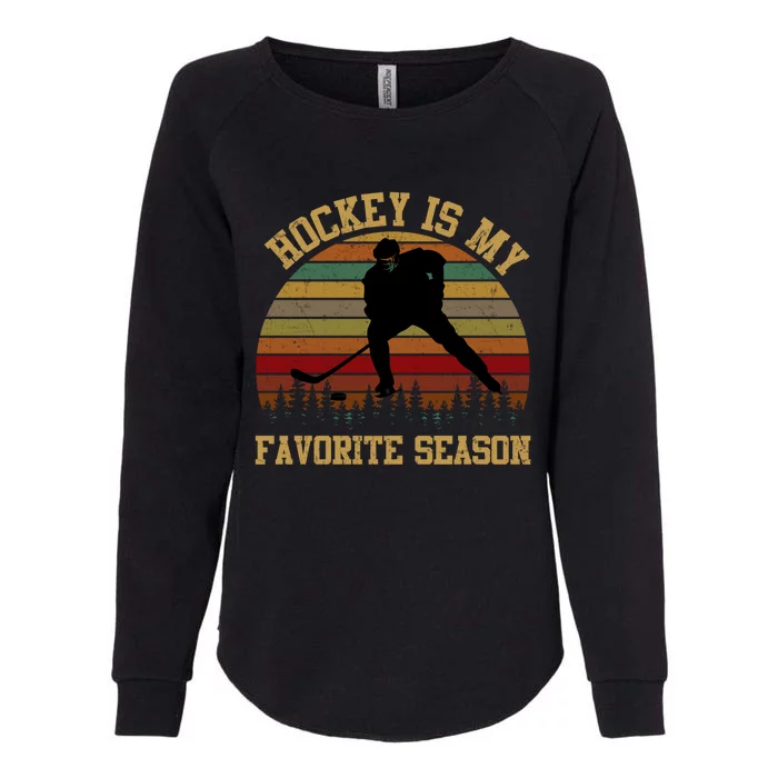 Graphic Tee Hockey Is My Favorite Season Great Gift Womens California Wash Sweatshirt