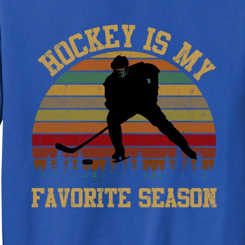 Graphic Tee Hockey Is My Favorite Season Great Gift Tall Sweatshirt