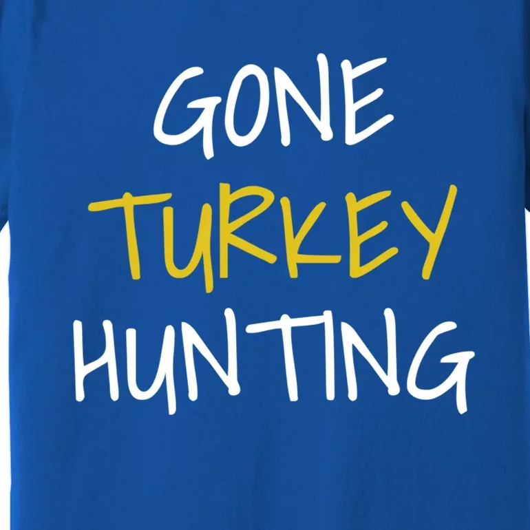 Gone Turkey Hunting Gift Premium T-Shirt