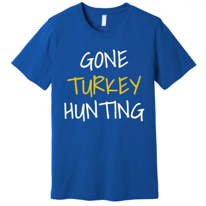 Gone Turkey Hunting Gift Premium T-Shirt