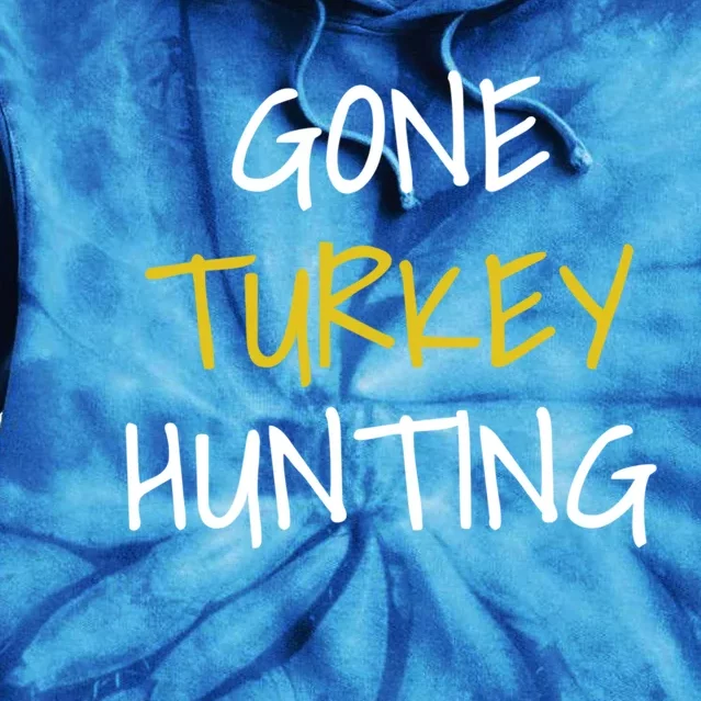 Gone Turkey Hunting Gift Tie Dye Hoodie