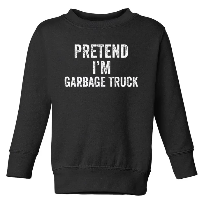 Garbage Truck Halloween Costume Pretend I'm Garbage Truck Toddler Sweatshirt