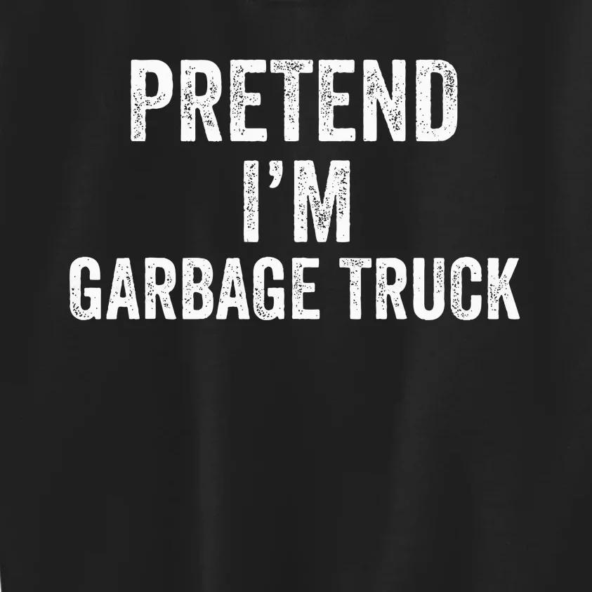 Garbage Truck Halloween Costume Pretend I'm Garbage Truck Kids Sweatshirt