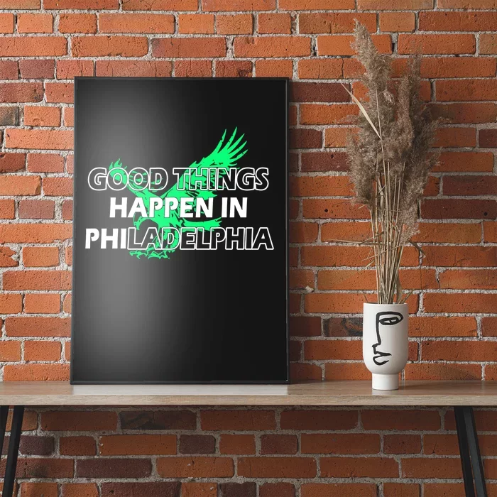 Good Things Happen In Philadelphia Citizen Philly Bird Poster