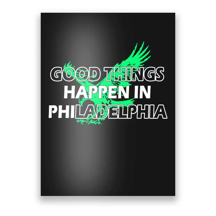 Good Things Happen In Philadelphia Citizen Philly Bird Poster